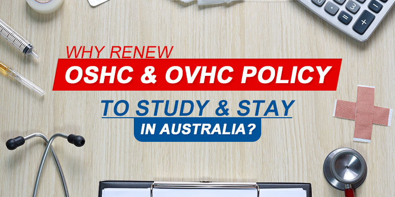 Why Renew OSHC & OVHC Policy To Study and Stay in Australia