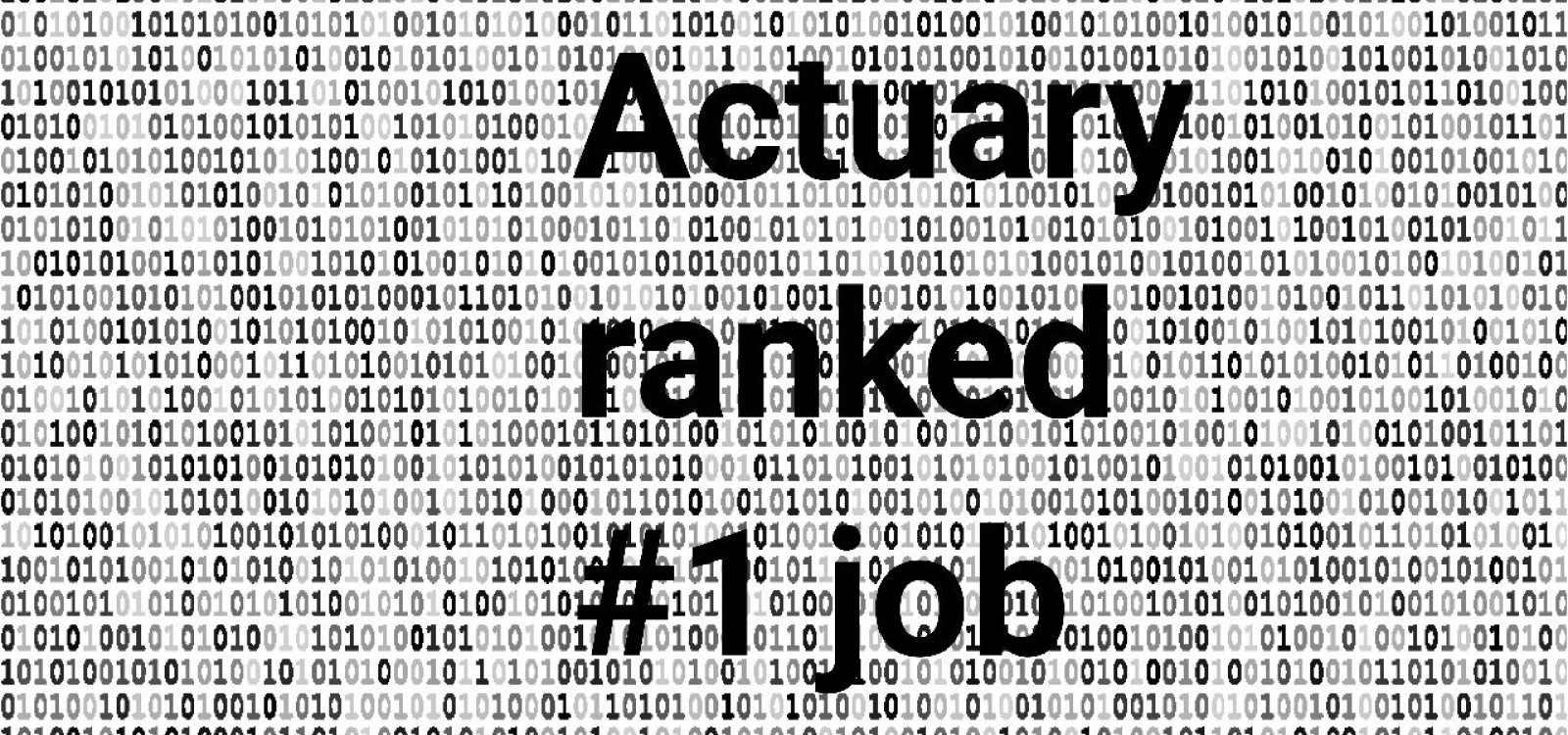 It's official – being an actuary is the best job! - It's official – being  an actuary is the best job! | Actuaries Digital
